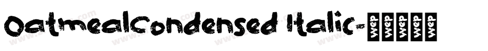OatmealCondensed Italic字体转换